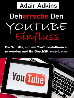 cover image of Beherrsche den YouTube-Einfluss